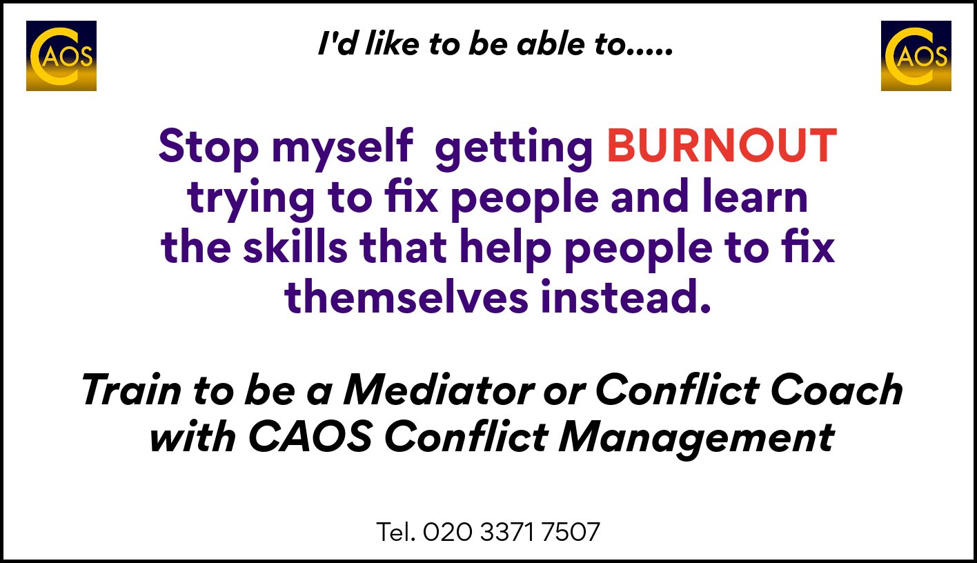Learn mediation skills to help avoid burnout. CAOS Conflict Management